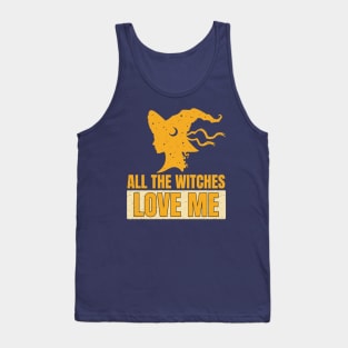 All the witches love me Tank Top